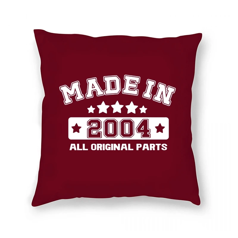 

Fashion Made In 2004 Funny Birthday Gift 2004 Pillow Case Cool