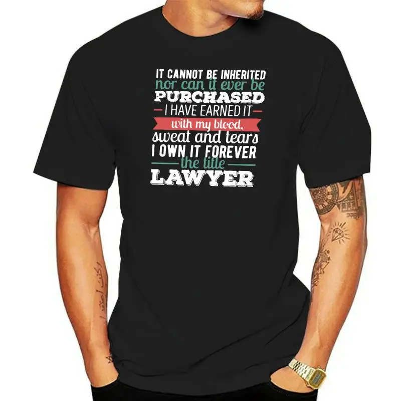 

100% Cotton O-neck Custom Printed Men T shirt Lawyer It cannot be inherited nor can it ever be Women T-Shirt