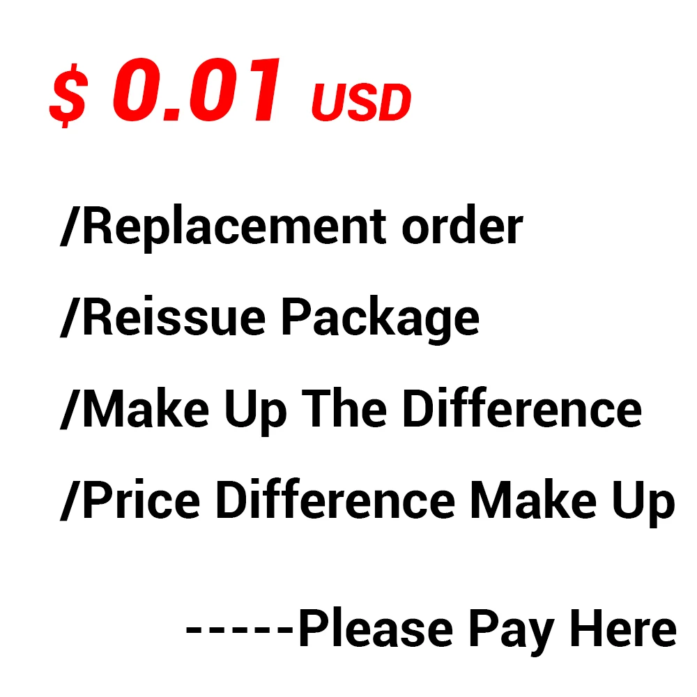 

0.01USD Dollar Replacement order/Reissue Package/Make Up The Difference/Price Difference Make Up/Please Pay Here
