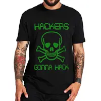 Hackers Gonna Hack T Shirt Green Parody Design For Geeks T-Shirt 100% Cotton EU Size