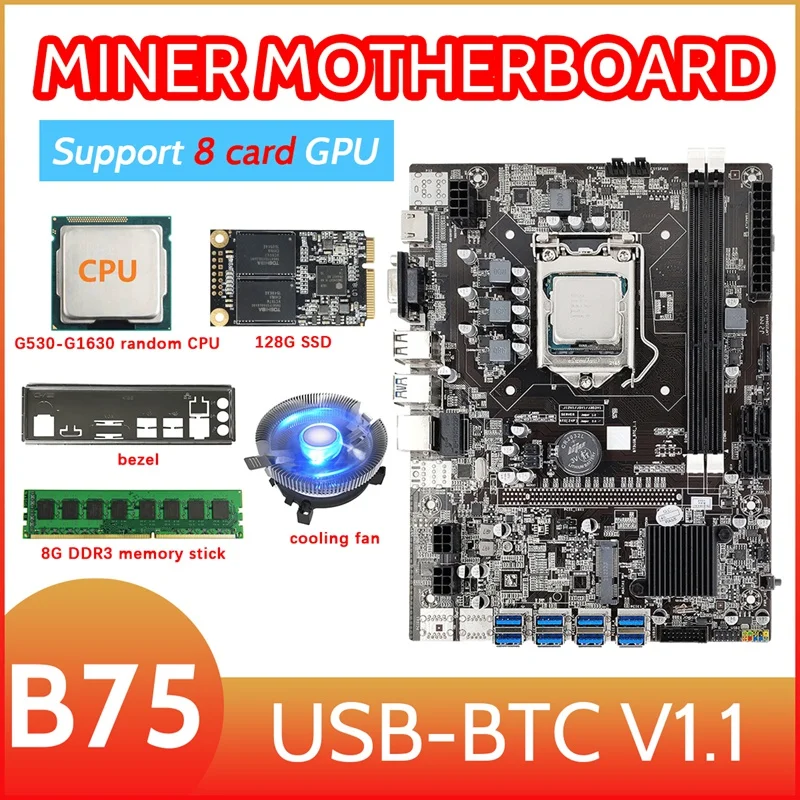 B75 8 Card BTC Mining Motherboard+G530/G1630 CPU+Cooling Fan+8G DDR3 RAM+128G SSD+Bezel 8XUSB3.0 GPU LGA1155 DDR3 MSATA