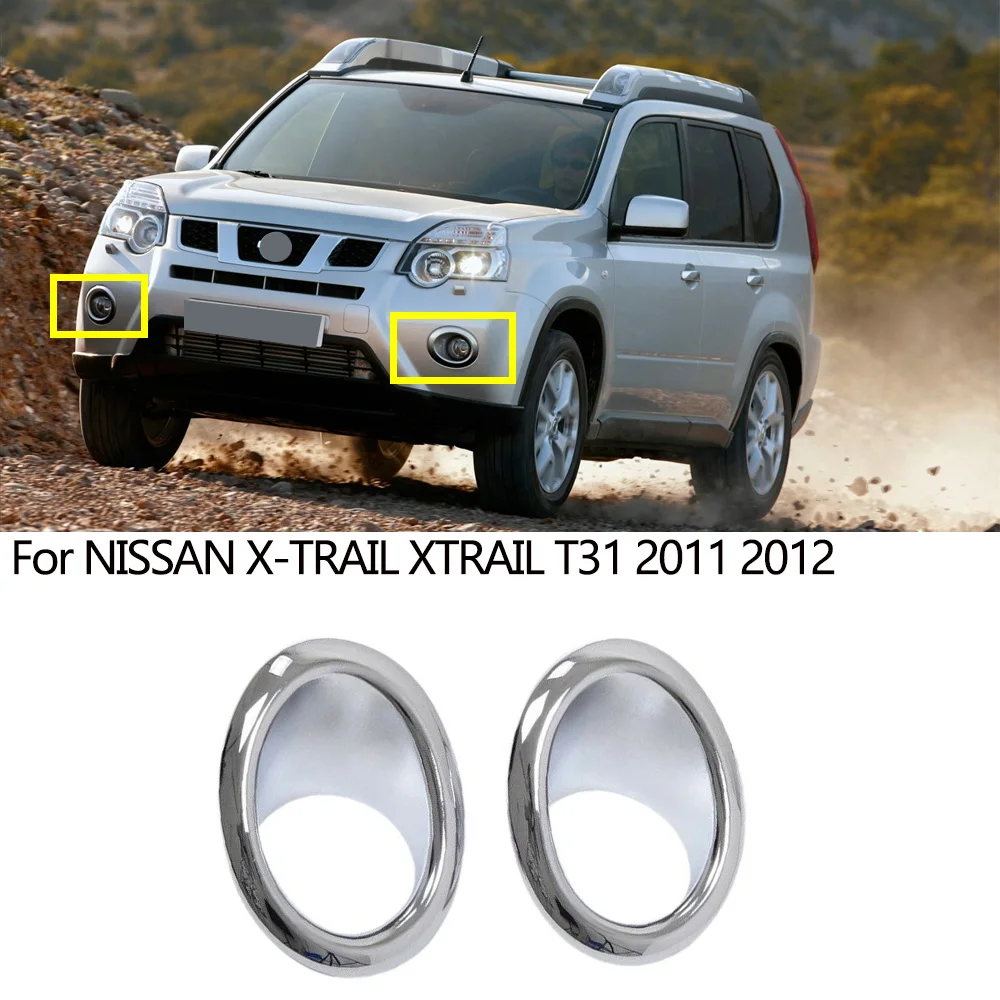 

Left and Right Car Chrome Front Fog Light Lamp Cover Trim Foglight Frame Accessories For NISSAN X-TRAIL XTRAIL T31 2011 2012 Aut