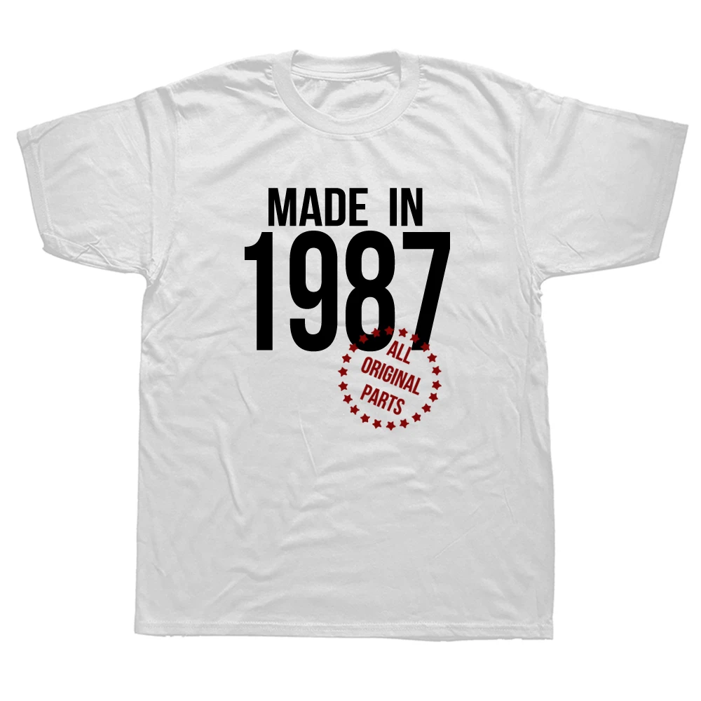 

Funny Made In 1987 T Shirts Birthday Gift Graphic Cotton Streetwear Short Sleeve Father Day Husband T-shirt Men
