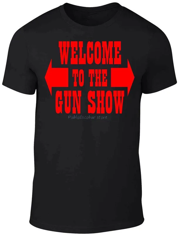 

Welcome To The Gun Show T Shirt - Funny Muscle Two Tickets Arms Guns Work Out New Trends Tee Shirt