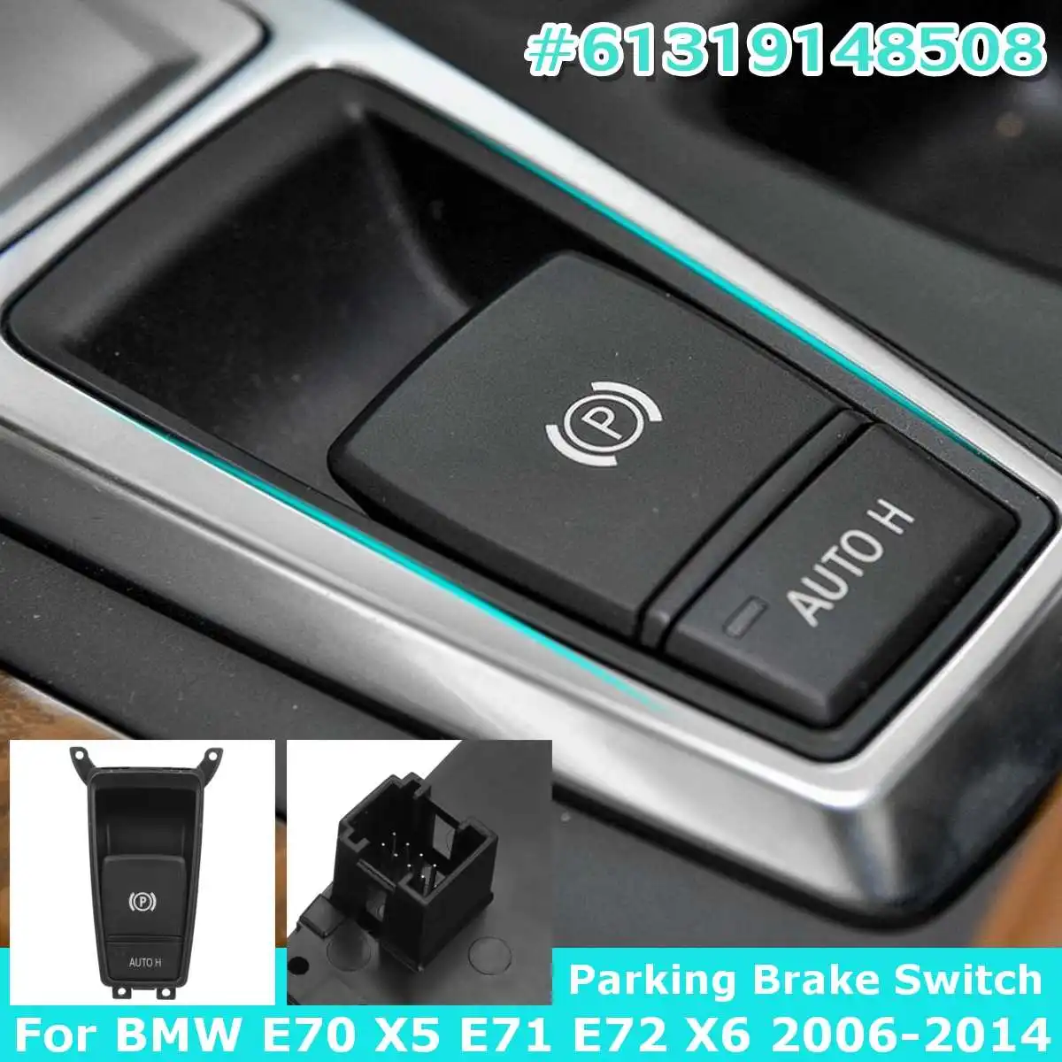 

Переключатель стояночного тормоза для BMW E70 X5 E71 E72 X6 2006 2007 2008 2009 2010 2011 2012 2013 2014 #61319148508 61319156133 61316975468