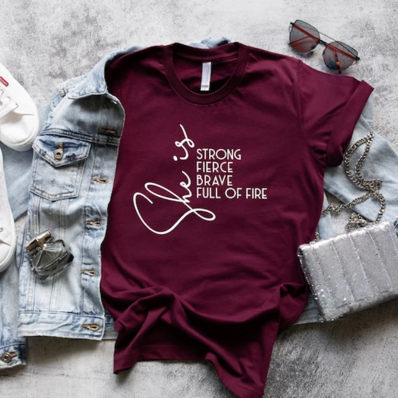 

She Is Fierce Strong Brave Full of Fire T-Shirt, Strong Women, Feminism, Strength, Mom Shirt, Empowered Women, Strong Mom Shirt