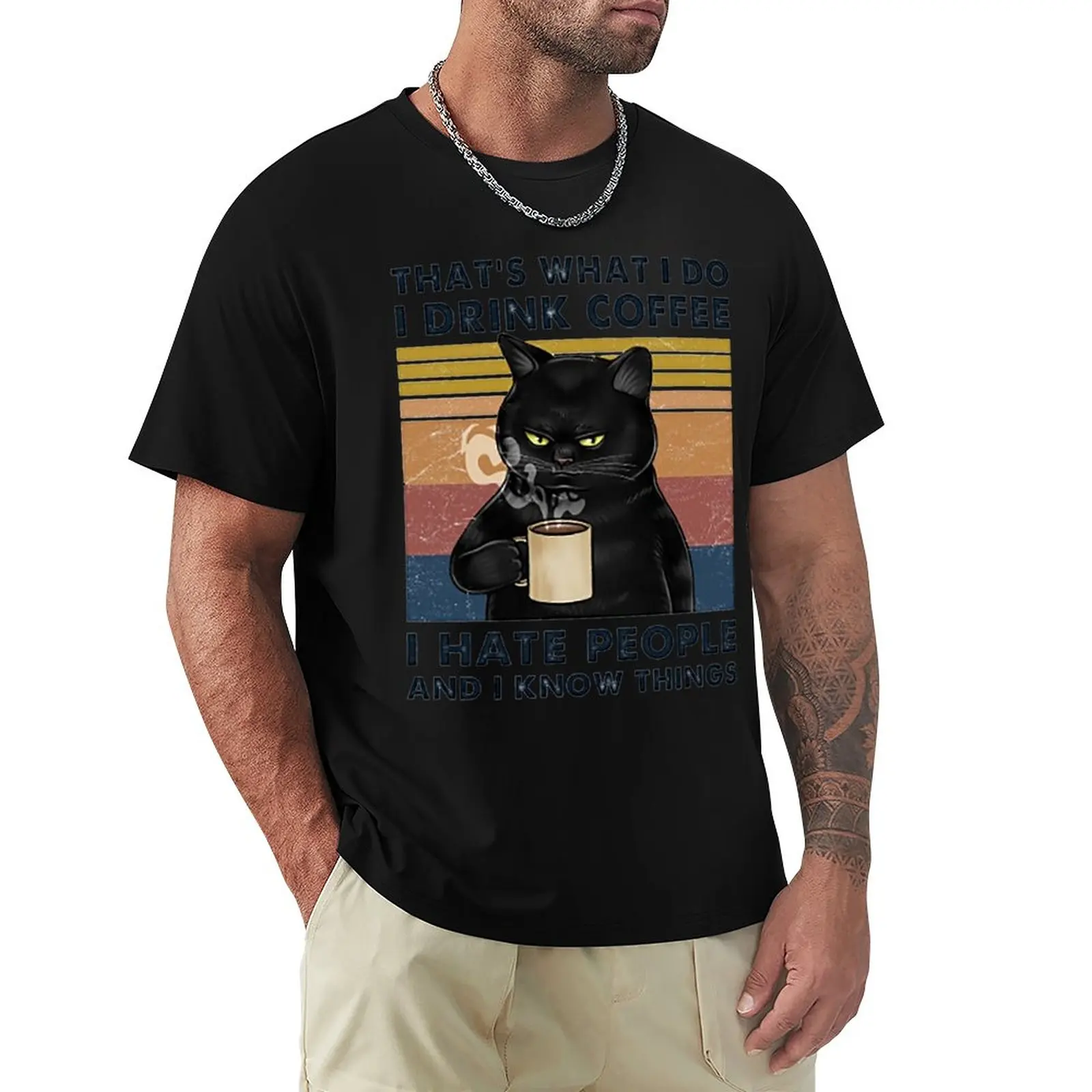 

That's What I Do I Drink Coffee I Hate People And I Know Things Cat Lover Gifts T-Shirt