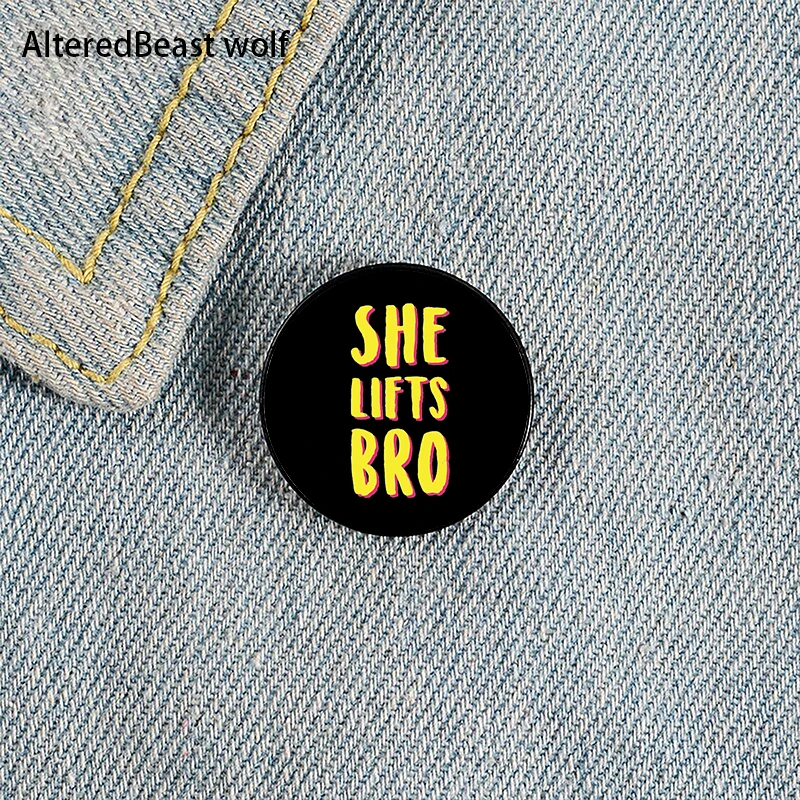 

She Lifts Bro Printed Pin Custom Funny Brooches Shirt Lapel Bag Cute Badge Cartoon Cute Jewelry Gift for Lover Girl Friends