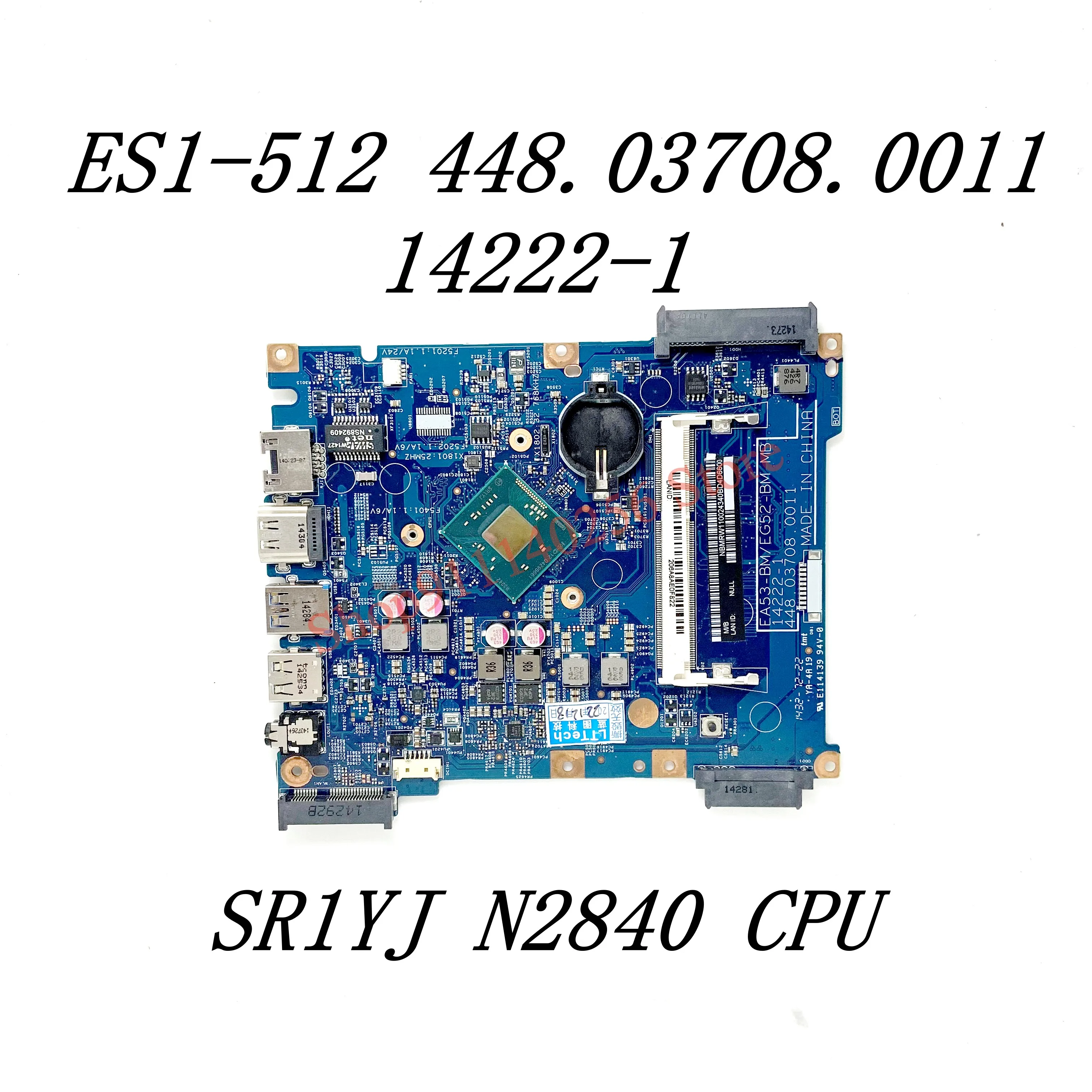 

448.03708.0011 High Quality Mainboard For Acer Aspire ES1-512 Laptop Motherboard 14222-1 W/SR1YJ N2840 CPU 100%Full Working Well