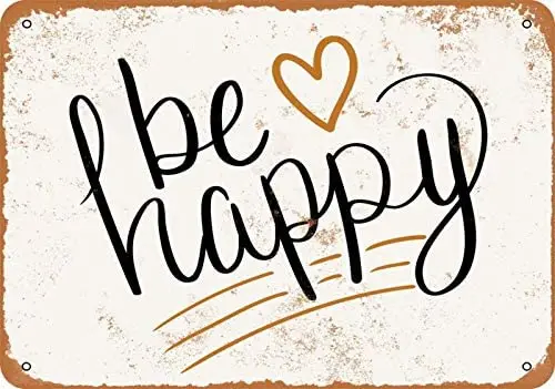 

Be Happy 2 - Rusty Look Vintage Signs Tin Signs Garage Home Wall Decoration