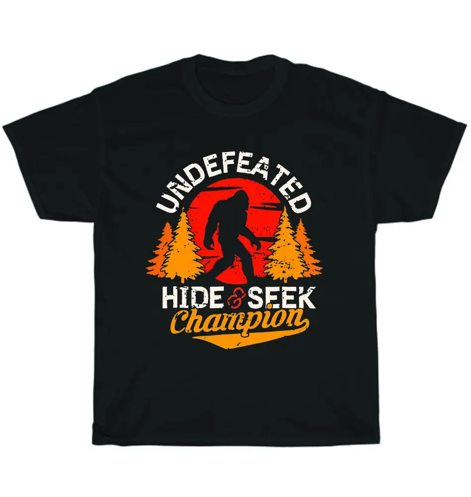 

Undefeated Hide and Seek Champion Bigfoot Sasquatch Lover O-Neck Cotton T Shirt Men Casual Short Sleeve Tees Tops XS-3XL