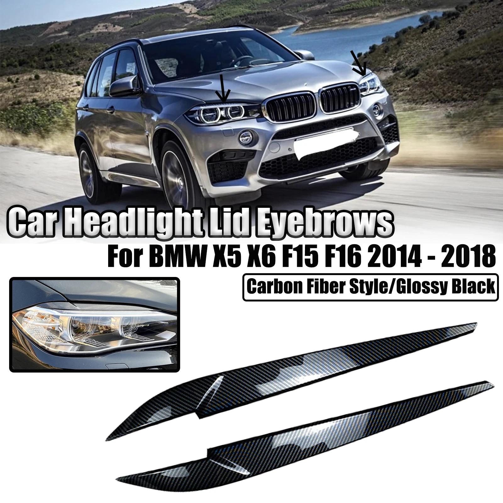 

Car Headlight Lid Eyebrows For BMW X5 X6 F15 F16 2014 -2018 Eyelids Decorative Lamp Cover Trim Carbon Fiber Style Glossy Black