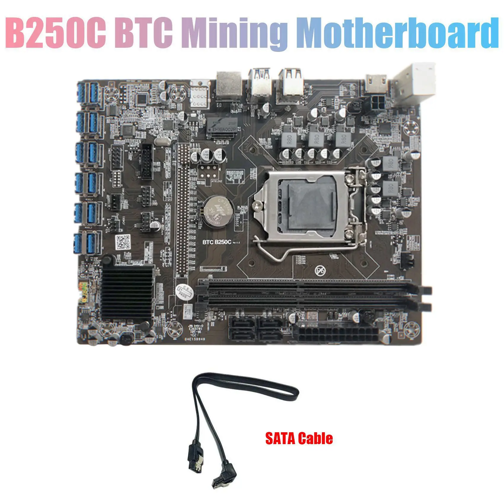

B250C BTC Mining Motherboard With SATA Cable 12XPCIE To USB3.0 Graphics Card Slot LGA1151 Supports DDR4 DIMM RAM For BTC