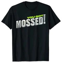 you got mossed t shirt football lover tee tops