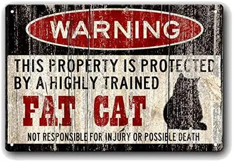 

Warning This Property is Protected by A Highly Trained Fat Cat Retro Metal Tin Sign Vintage Sign for Home Coffee Garden Decor