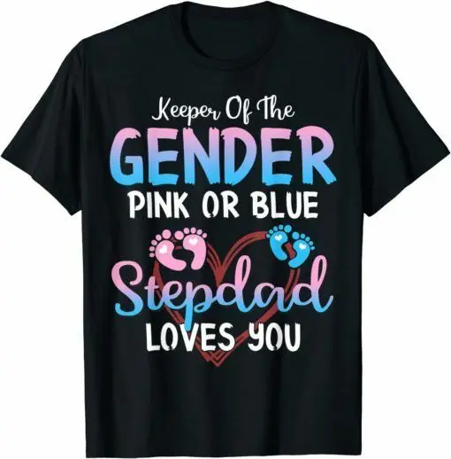 

Keeper Of The Gender Pink Or Blue Stepdad Loves You Daddy T Shirt Tee Gift Trend