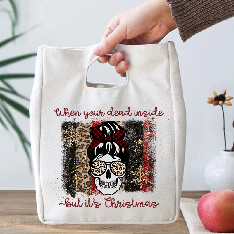 

When You Dead Inside Chrismas Pattern Functional Lunch Bags Portable Insulated Canvas Lunch Bag Thermal Food Lunch Bag for Women