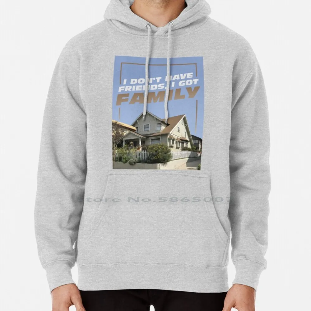 

I Don't Have Friends , I Got Family Hoodie Sweater 6xl Cotton 2fast 2furious The Fast And Furious Tokyo Drift Fast Five Fast