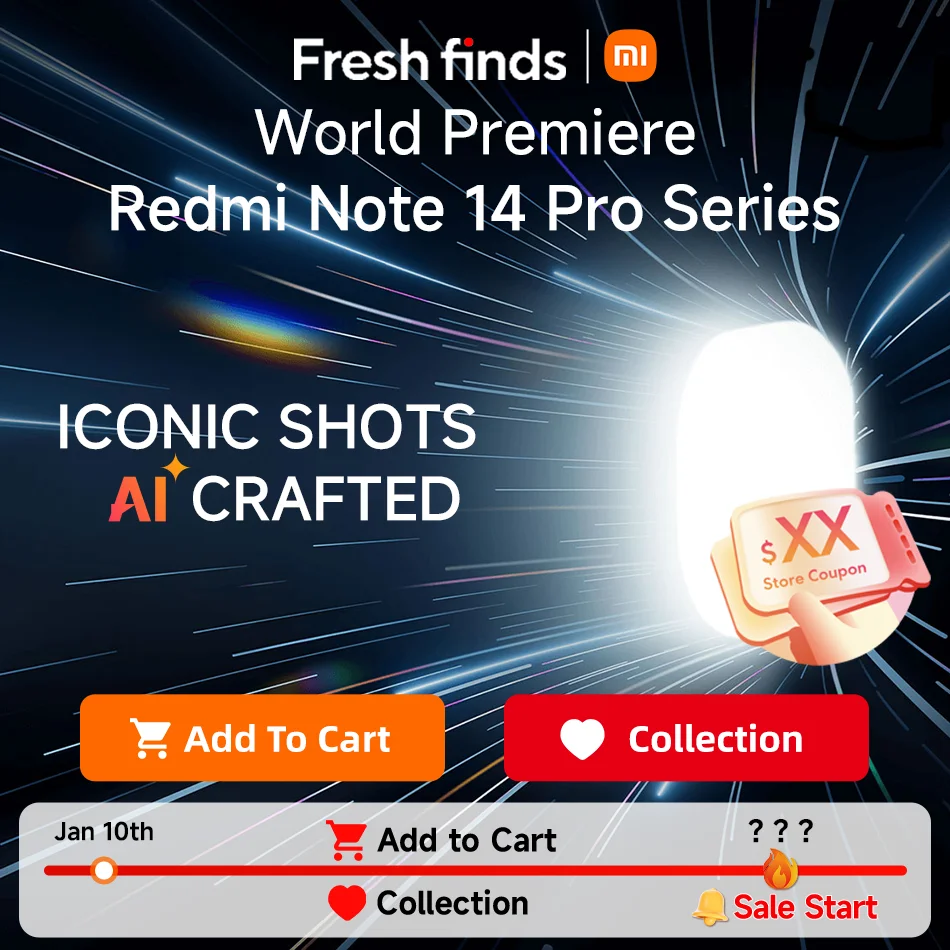[Мировая премьера] Xiaomi Redmi Note 14 Серии, Знаковые снимки, сделанные с помощью искусственного интеллекта, Онлайн-презентация 10 января, Добавить в список желаний, Добавить в корзину - Топовые товары на Великой Китайской распродаже