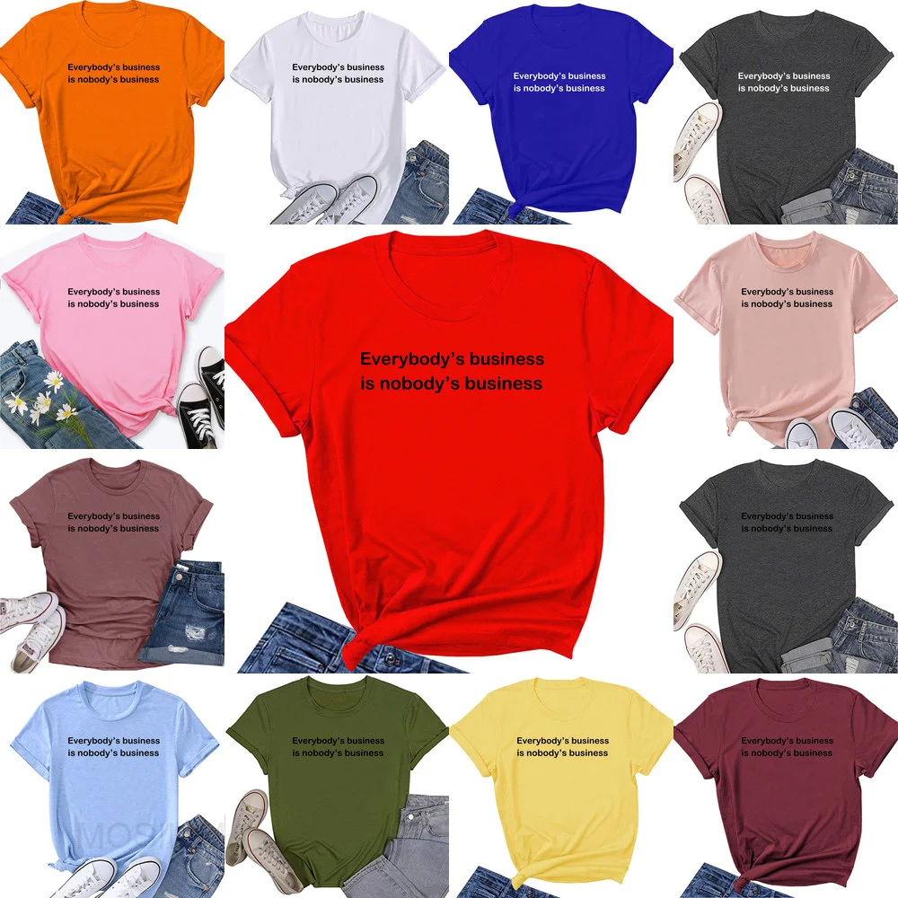 

EVERYBODY'S бизнес-это NOBODY'S бизнес женская графическая Милая смешная футболка, футболки, идеи для подарков ZK057