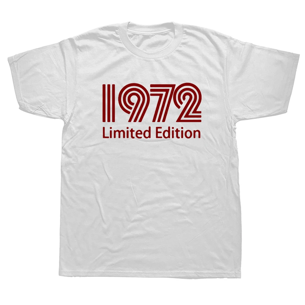 

1972 Limited Edition Funny 50th Birthday Graphic T-Shirt Mens Summer Style Fashion Short Sleeves Streetwear T Shirts