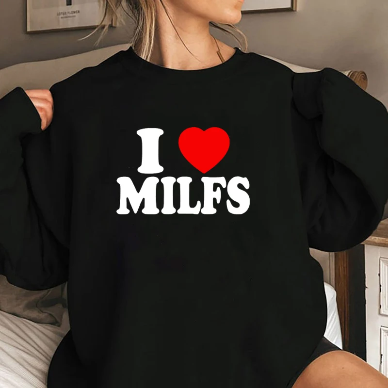 I Love MILFS Sweatshirt Women Hoodie I Heart Hot Moms Pullover Printed Crewneck Sweatshirts Long Sleeve Female Clothing Coat