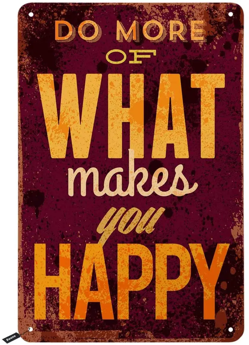 

Inspirational Quotes Tin Signs Do More Of What Makes You Happy Vintage Metal Tin Sign Wall Decor For Bars Cafes Pubs 12x8 Inch