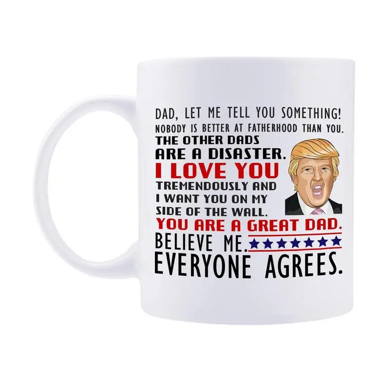 Trump Coffee Cup Funny Waggish Ceramic Coffee Mug Hilarious 350ml Coffee Mug Great Mom I Love You You Are A Great Dad Republican