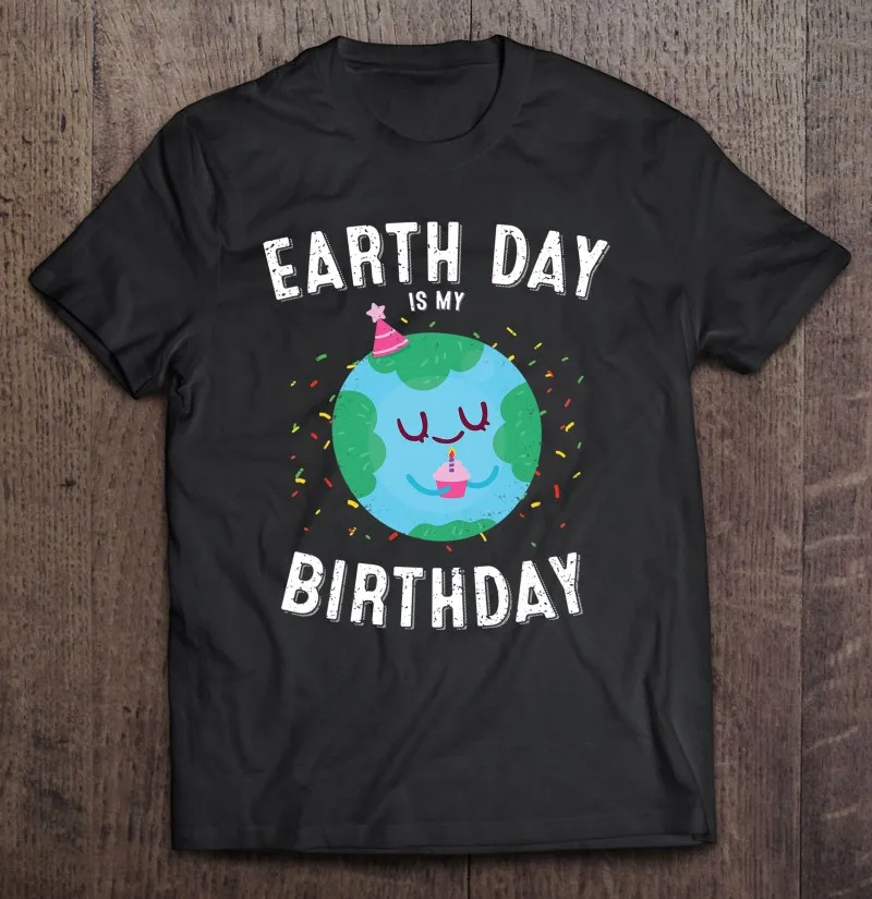 

Забавная Мужская футболка-оверсайз с надписью «Earth Day Is My Birthday»