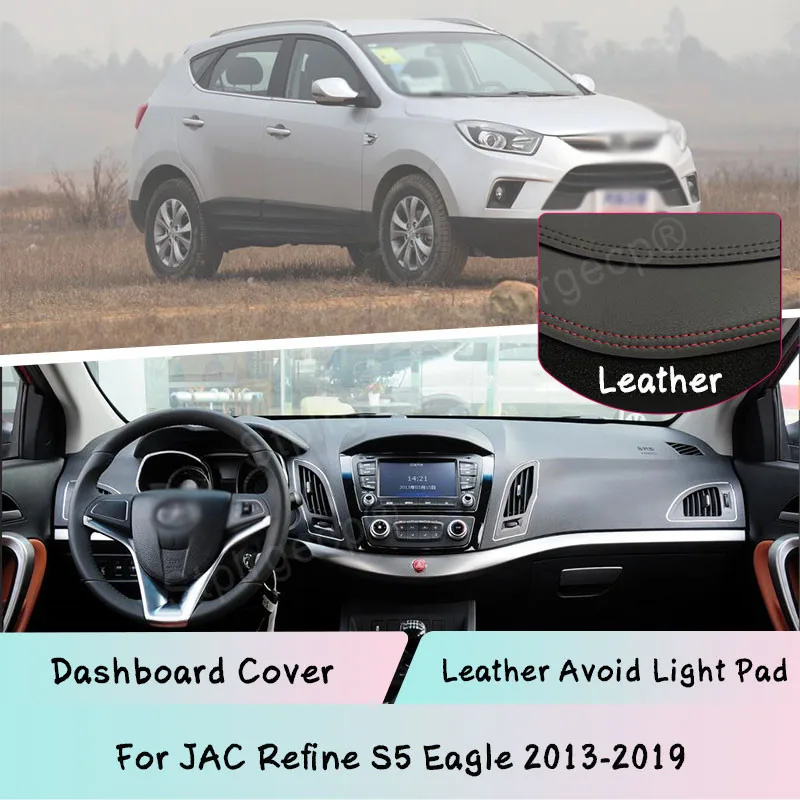 

For JAC Refine S5 Eagle 2013-2019 Leather Dashboard Cover Mat Light-proof Sunshade Dashmat car accessories