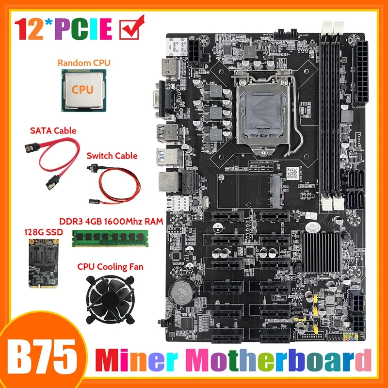 

B75 12 PCIE ETH Mining Motherboard+Random CPU+DDR3 4GB 1600Mhz RAM+128G SSD+Fan+SATA Cable+Switch Cable Motherboard