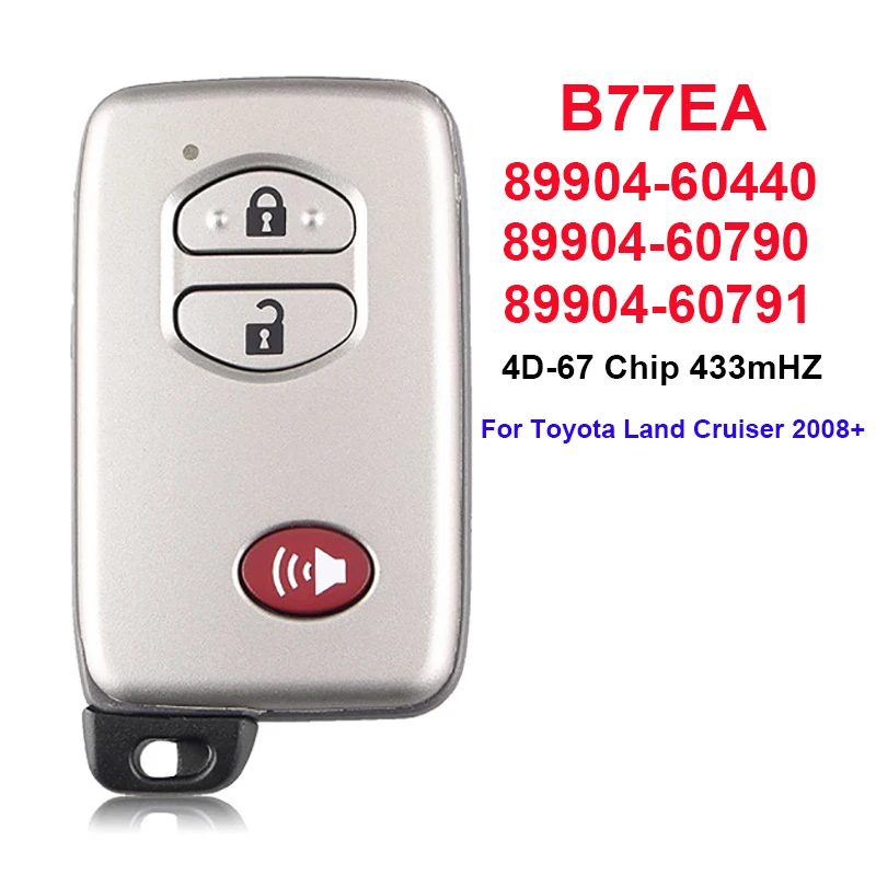 

CN007172 Aftermarket 3 Button Remote 433Mhz For Land Cruiser 2008+ Smart Key B77EA P1 98 4D-67 Chip 89904-60440 89904-60790