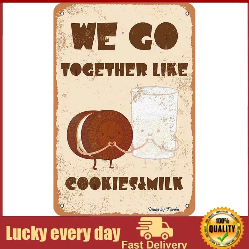 

We Go Together Like Cookies & Milk Iron Poster Painting Tin Sign Vintage Wall Decor for Cafe Bar Pub Home Beer Decoration Crafts