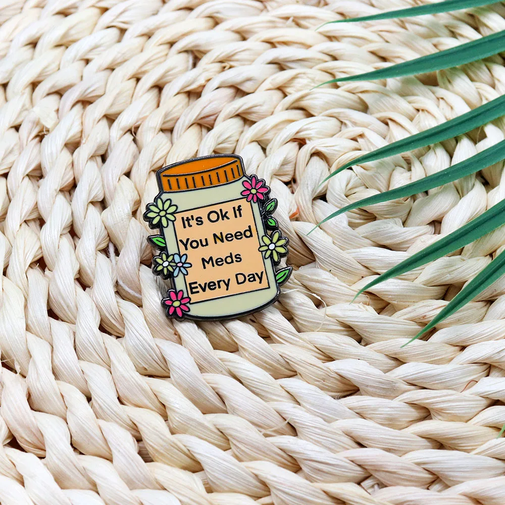 Брошь &quotIt's Ok If You Need Meds Every Day&quot