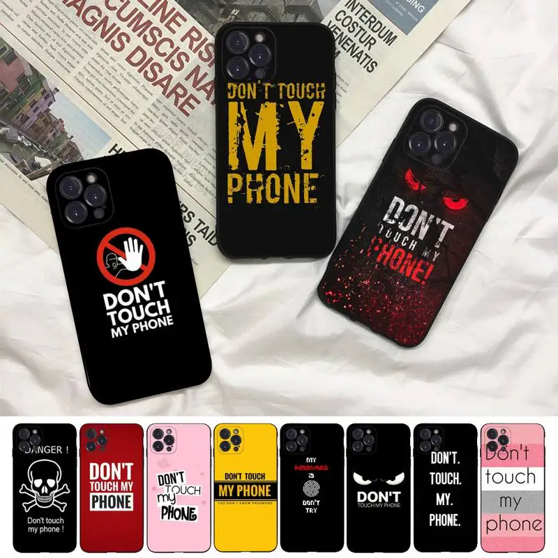 

Don't Touch My Phone Phone Case For iPhone 8 7 6 6S Plus X SE 2020 XR XS 14 11 12 13 Mini Pro Max Mobile Case
