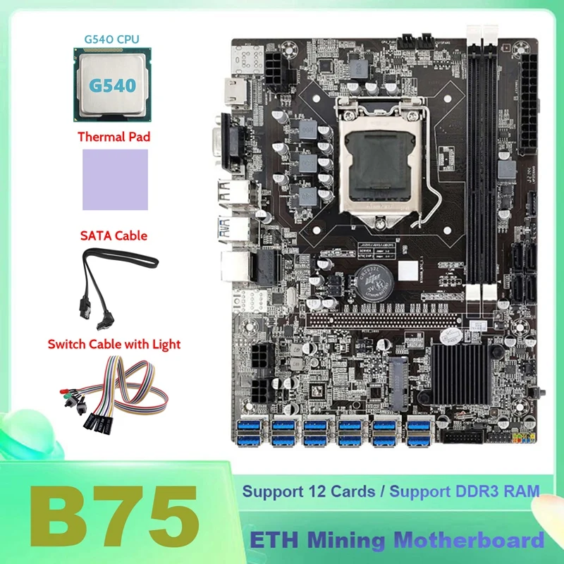 

B75 ETH Mining Motherboard 12XUSB+G540 CPU+SATA Cable+Light Switch Cable+Thermal Pad B75 USB BTC Mining Motherboard