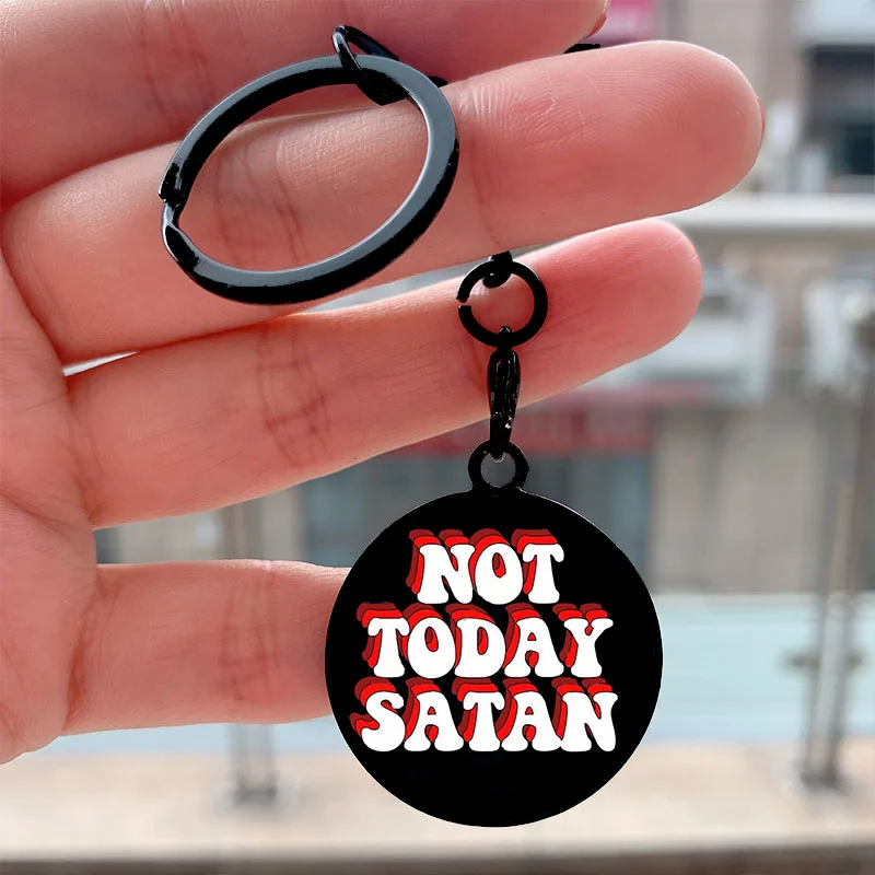 

Fashion NOT TODAY SATAN Cool Key Tag Motorcycles Cars Backpack Chaveiro Keychain For Friends Key Ring Accessories