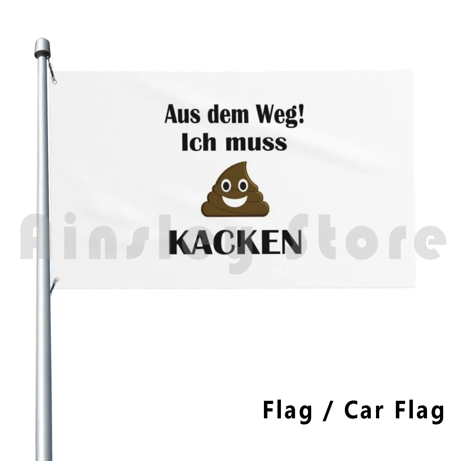 

Out Of The Way I Have To Poop White Outdoor Decor Flag Car Flag Poop Shit Pile Feces Crap Toilet Loo Emergency