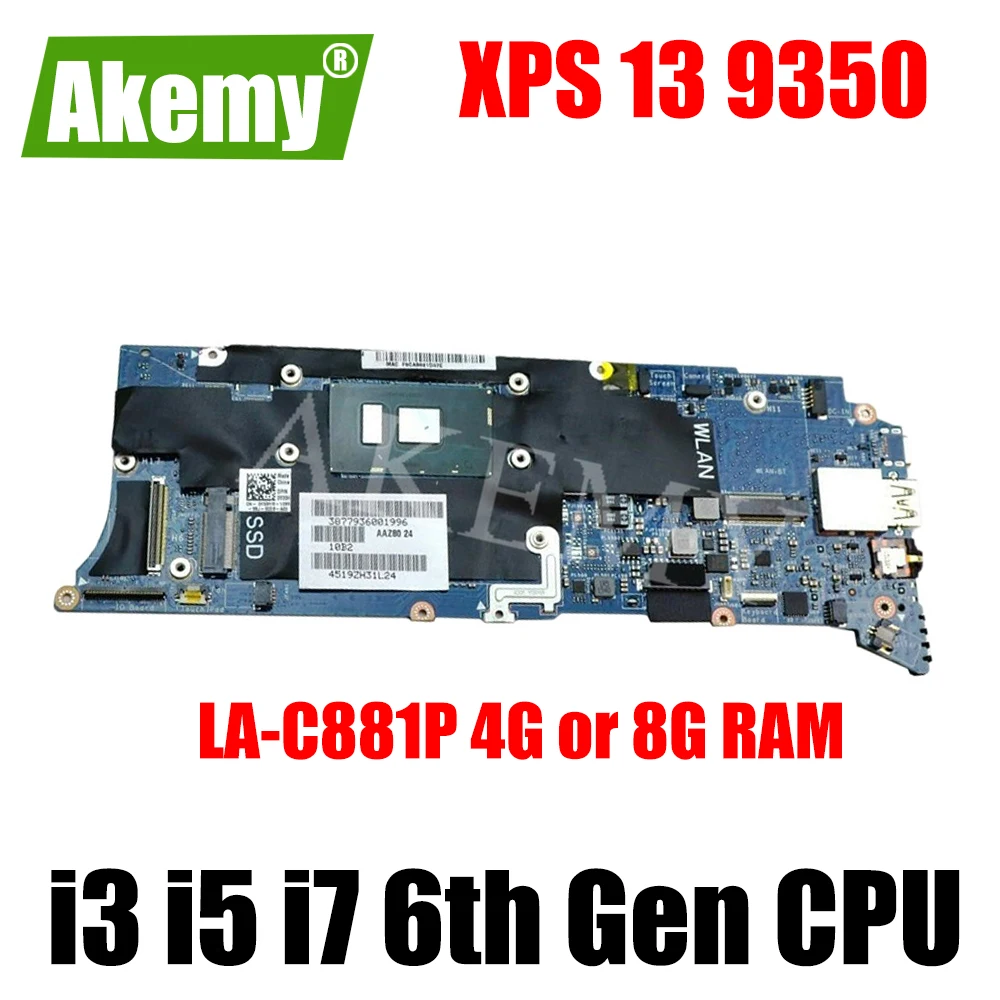 

LA-C881P For dell XPS 13 9350 Series Laptop Notebook Motherboard i3 i5 i7 6th Gen CPU + 4GB or 8GB RAM CN-0KV8M6 07H0VJ 06D13G