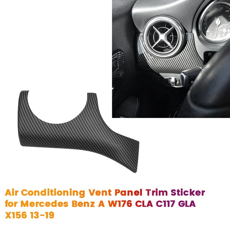 LHD Dash Air Conditioning Vent Panel Trim Sticker For Mercedes Benz A W176 CLA C117 GLA X156 13-19 Matte Carbon Pattern