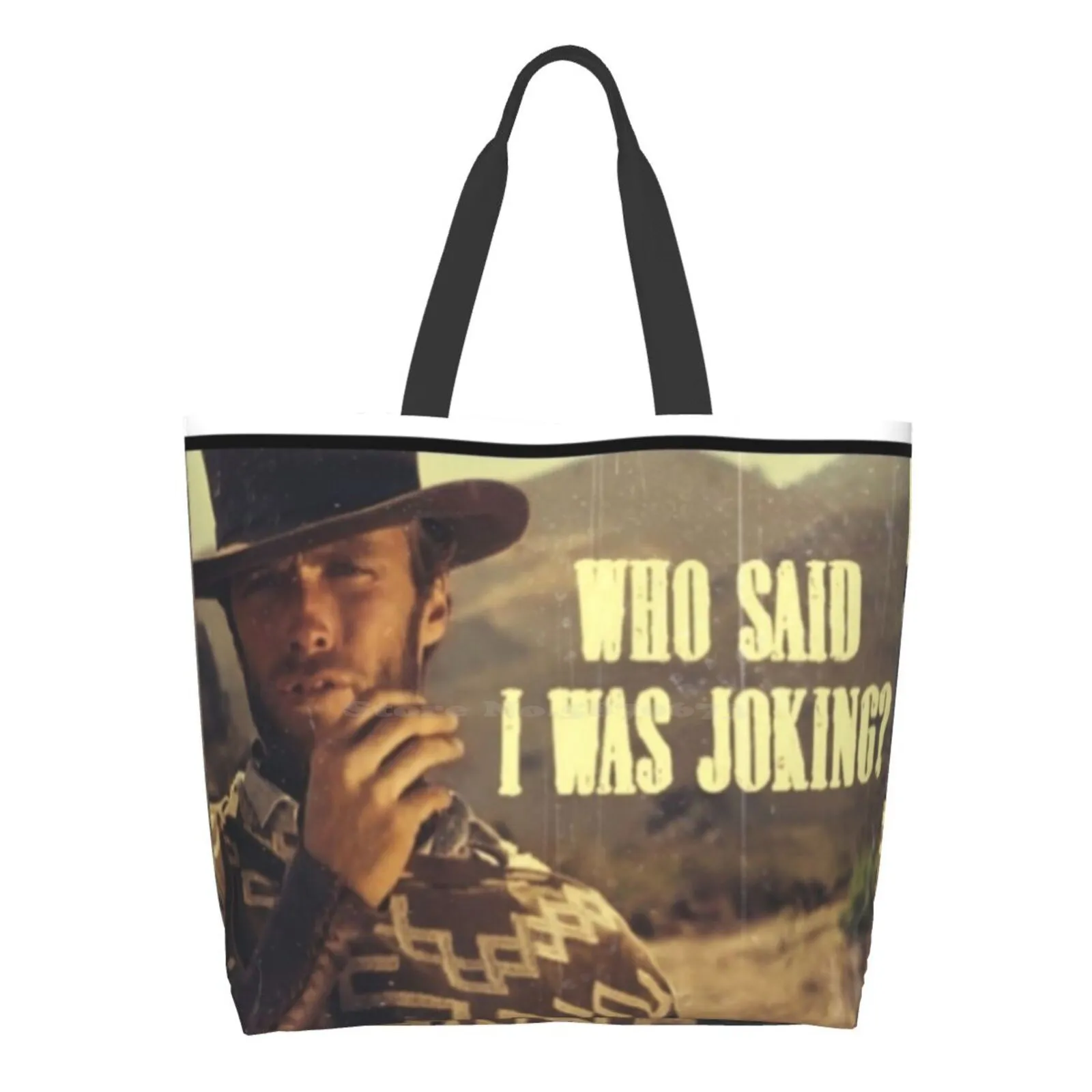 

Clint Eastwood - Who Said I Was Joking Casual Handbag Tote Bag Reusable Large Capacity Clint Eastwood Movie Movies Film