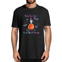 make your mark and see where it takes you the dot astronaut gift funny 100 cotton summer mens novelty oversized t shirt women