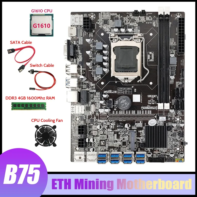 

Материнская плата B75 для майнинга, 8xpcie на USB3.0 + G1610 CPU + Fan + DDR3 4 Гб 1600 МГц RAM + 128G SSD + кабель SATA + кабель переключателя
