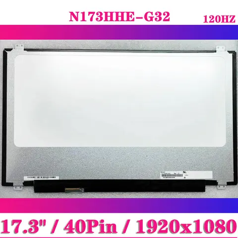 N173HHE-G32 Матричный экран для ноутбука 17,3 дюйма 120 Гц FHD 1920x1080 EDP 40-контактный ЖК-дисплей