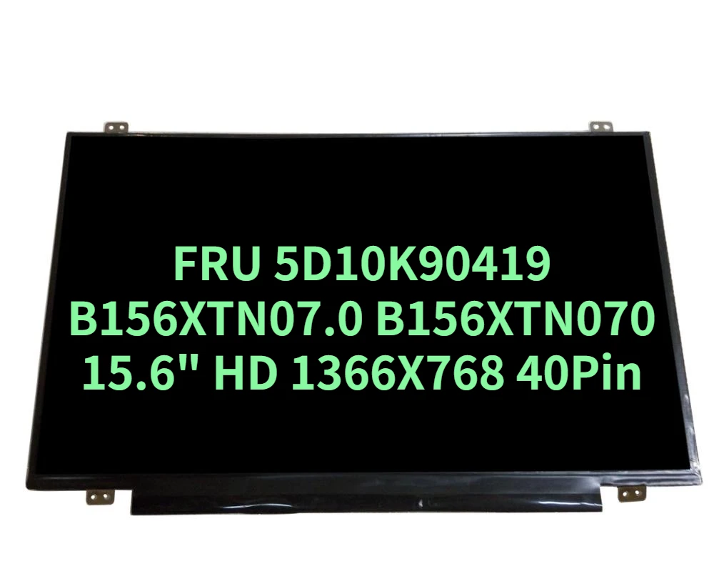 

B156XTN07.0 B156XTN070 LCD Display LED Screen Matrix for Laptop 15.6" HD 1366X768 40Pin Replacement Slim Screen FRU 5D10K90419