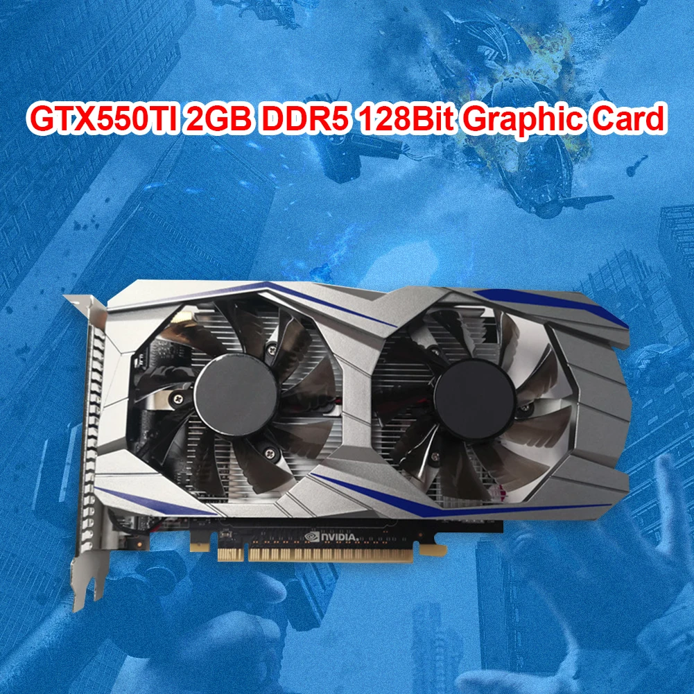 

GTX550TI Computer Graphic Card 2GB 128Bit DDR5 HD Video Gaming Video Cards with Dual Cooling Fan