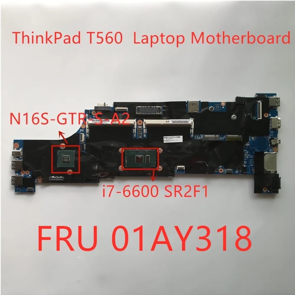 

Оригинальная материнская плата для ноутбука Lenovo ThinkPad T560 i7-6600 SR2F1, материнская плата N16S FRU 01AY318