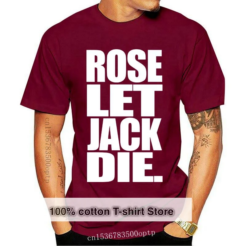 

New Men t-shirt Titanic Rose Let Jack Die tshirt Women t shirt