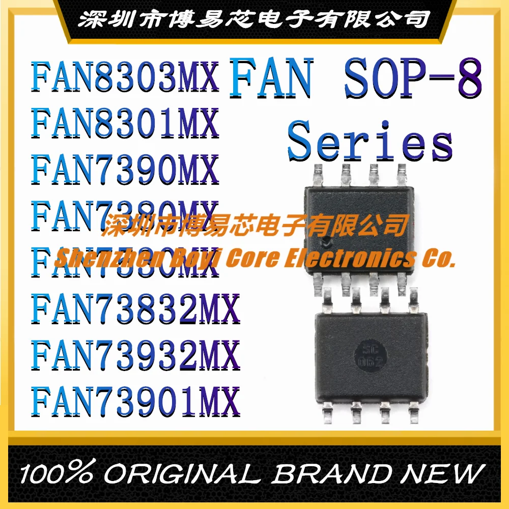 

FAN8303MX FAN8301MX FAN7390MX FAN7380MX FAN7530MX FAN73832MX FAN73932MX FAN73901MX New original genuine gate driver ICChip SOP-8