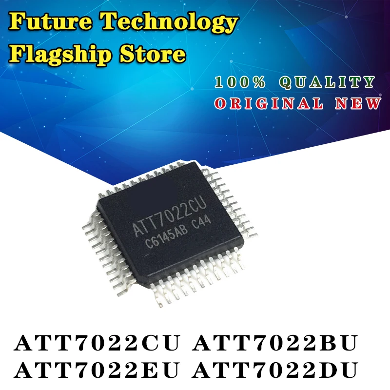 

Новый оригинальный ATT7022CU ATT7022BU ATT7022EU ATT7022DU QFP44